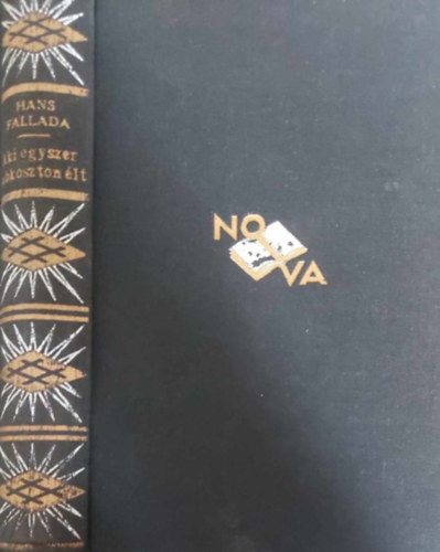 Hans Fallada - Aki egyszer rabkoszton �lt