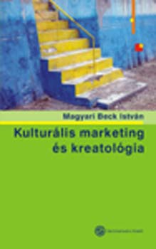 Magyari Beck Istvn - Kulturlis marketing s kreatolgia
