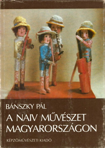 B�nszky P�l - A naiv m�v�szet Magyarorsz�gon