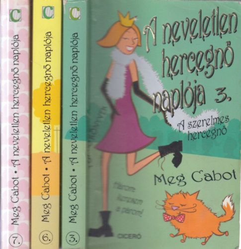 Meg Cabot - 3 db. A neveletlen hercegn� napl�ja (3,6,7. k�tetek)