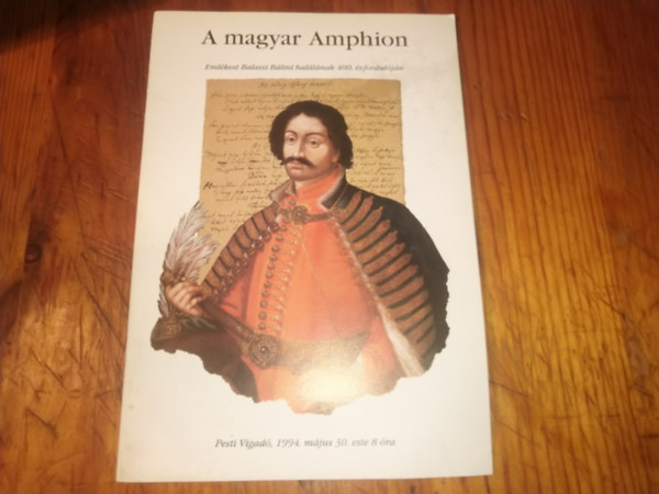 Ismeretlen Szerző - A magyar Amphion Emlékest Balassi Bálint halálának 400.évfordulóján Pesti vigadó 1994.