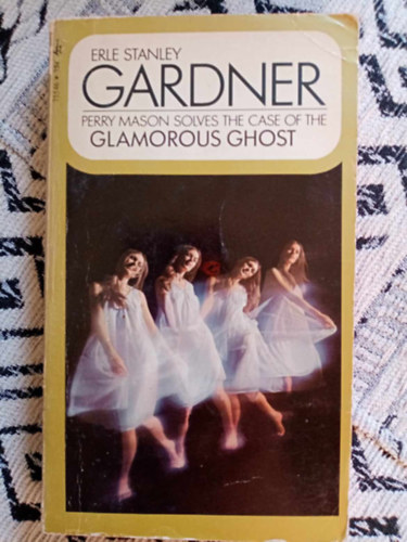 Erle Stanley Gardner - The Case of the Glamorous Ghost (Az elb�v�l� k�s�rtet esete - eredeti nyelven)