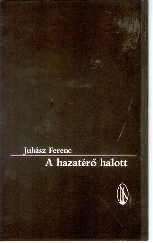 Juhsz Ferenc - A hazatr halott