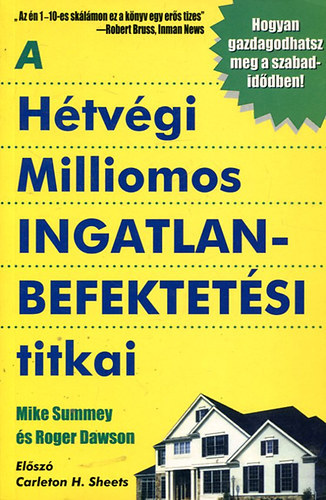 Mike Summey Roger Dawson - A hétvégi milliomos ingatlanbefektetési titkai