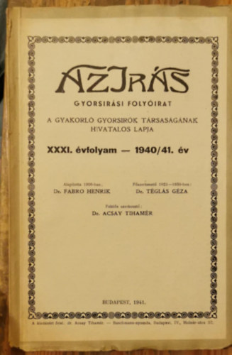 Dr. Tgls Gza  Fabro Henrik dr. (fszerkeszt) - Az Irs (gyorsirsi folyirat) XXII. vf. (1940/41.)