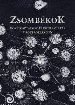 K�v�r Gy�rgy - Zsomb�kok. K�z�poszt�lyok �s iskol�ztat�s Magyarorsz�gon