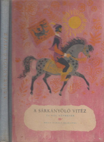 A sárkányölő vitéz és más népmesék (Reich Károly rajzaival)