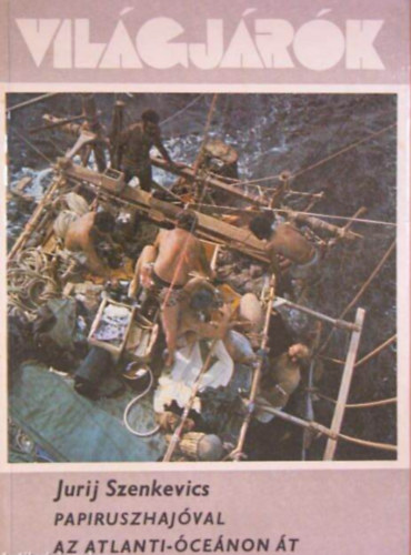 Jurij Szenkevics - Papiruszhaj�val az Atlanti-�ce�non �t