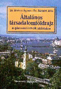 Dr. Bernek gnes; Dr. Srfalvi Bla - ltalnos trsadalomfldrajz a gimnziumok szmra