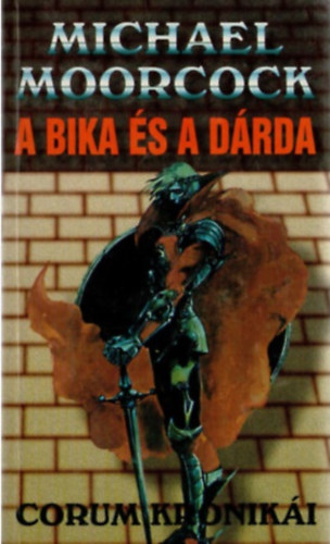 Michael Moorcock - A bika �s a d�rda