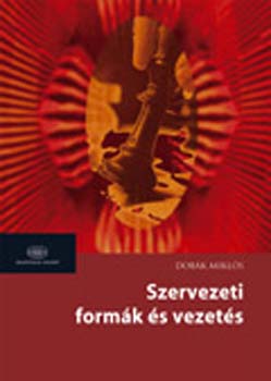 Dobk Mikls - Szervezeti formk s vezets