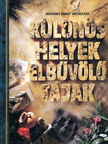 Reader's Digest Kiad�i Kft. - K�l�n�s helyek, elb�v�l� t�jak