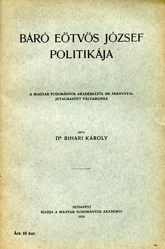 Dr. Bihari Kroly - Br Etvs Jzsef politikja