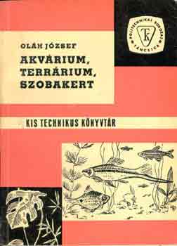 Oláh József - Akvárium, terrárium, szobakert