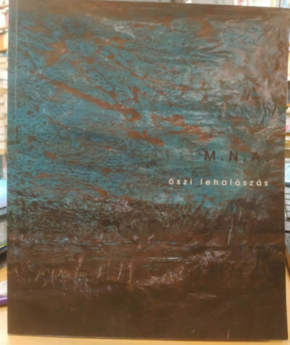 M. N. A. - �szi lehal�sz�s - 2019. szeptember 4. szerda