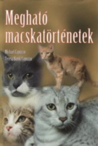 Michael Capuzzo . Teresa Banik Capuzzo - Meghat macskatrtnetek