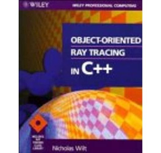 Nicholas Wilt - Object-Oriented Ray Tracing in C++