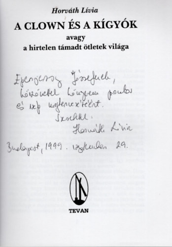 Horváth Lívia - A clown és a kígyók avagy a hirtelen támadt ötletek világa (dedikált)