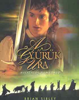 Brian Sibley - A gy�r�k ura (hivatalos filmk�nyv)