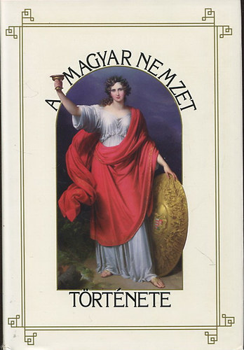 Szilgyi Sndor  (szerk.) - A Magyar Nemzet trtnete III. (reprint)