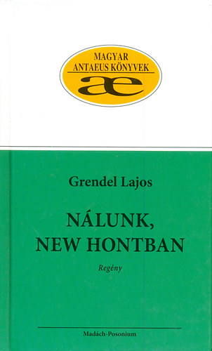 Grendel Lajos - N�lunk, New Hontban