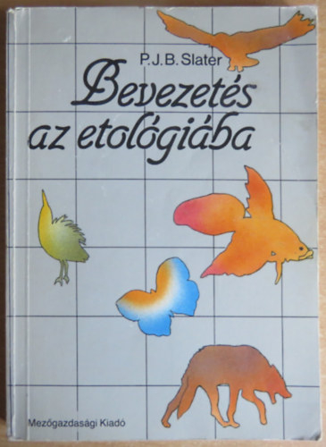 P. J. B. Slater - Bevezets az etolgiba