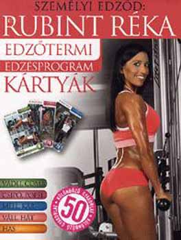 Rubint R�ka - Edz�termi edz�sprogram k�rty�k - 50 k�l�nb�z� gyakorlat