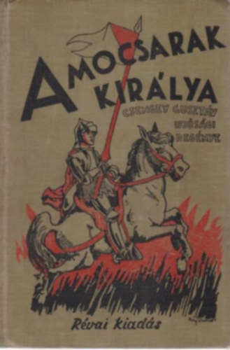 Csengey Gusztv - A mocsarak kirlya (Fy Dezs rajzaival)