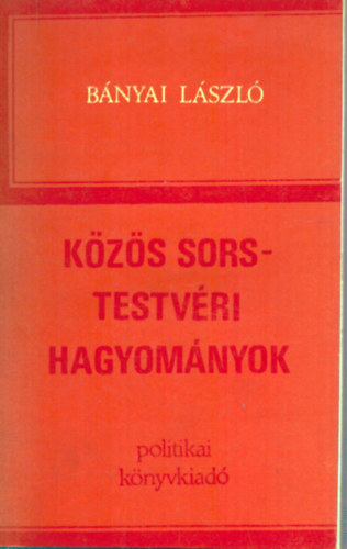 B�nyai L�szl� - K�s�s sors - testv�ri hagyom�nyok