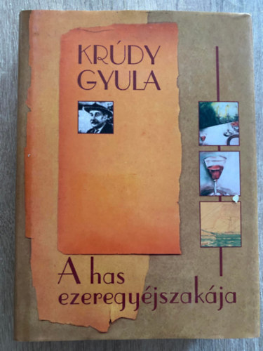 Szerk.: Krdy Zsuzsa Krdy Gyula - A has ezeregyjszakja (Sajt kppel)