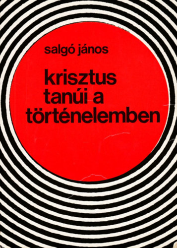 Salg Jnos - Krisztus tani a trtnelemben