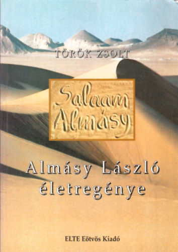 Trk Zsolt - Salaam Almsy (Almsy Lszl letregnye)