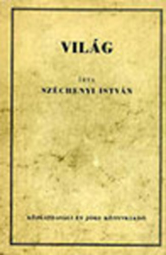 Szchenyi Istvn - Vilg (vagy is felvilgost tredkek)- reprint