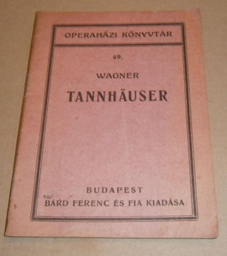 brnyi Kornl  Wagner (ford.) - Tannhuser s a wartburgi dalnokverseny (Regnyes dalm hrom felvonsban)