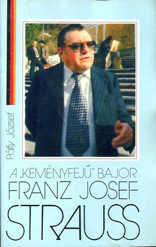 Pálfy József - A "keményfejű" bajor Franz Josef Strauss