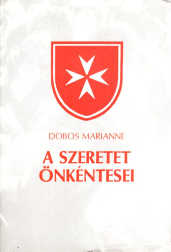 Dobos Marianne - A szeretet nkntesei