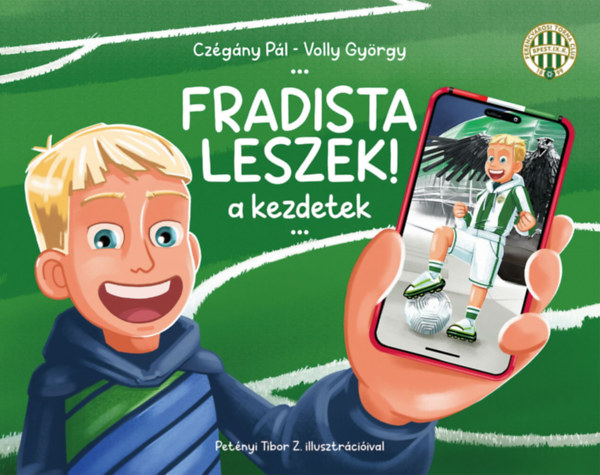 Volly Gyrgy Czgny Pl - Fradista leszek! - a kezdetek