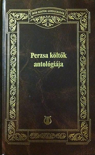 Perzsa költők antológiája (Írók, Költők, Gondolkodók)