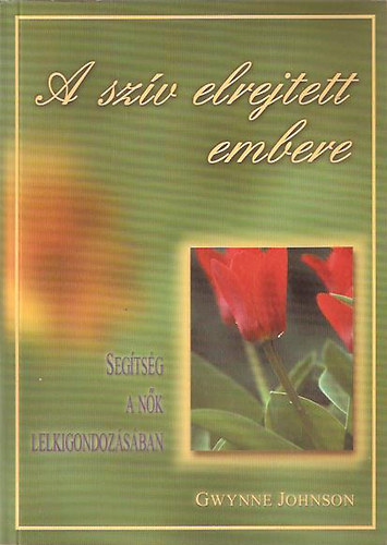 Gwynne Johnson - A sz�v elrejtett embere - Seg�ts�g a n�k lelkigondoz�s�ban