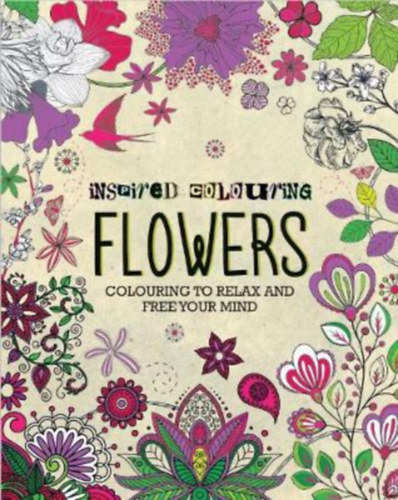 Inspired Colouring Flowers - Colouring to relax and free your mind