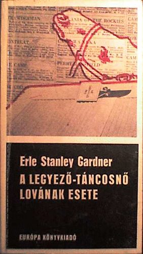 Erle Stanley Gardner - A legyező-táncosnő lovának esete