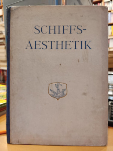 Christoph Voigt - Schiffs-aesthetik - Die Schnheit des Schiffes in alter und neuer Zeit vom technischen und knstlerischen Standpunkt.