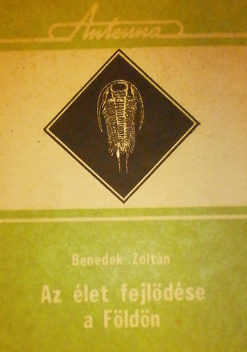 Benedek Zoltn - Az let fejldse a Fldn