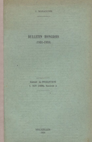 J. Moravcsik - Bulletin Hongrois (1931-1938) Különlenyomat
