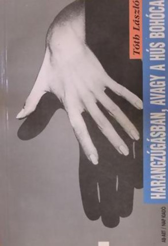 Dr. Tth Lszl - Harangzgsban, avagy A hs bohca