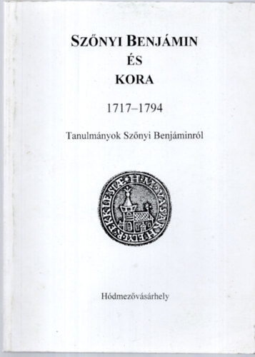 Imre Mih�ly  (szerk.) - Sz�nyi Benj�min �s kora 1717-1794. Tanulm.-ok Sz�nyi B.-r�l