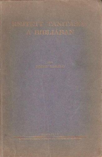 P�chy L�szl� - Rejtett tanit�sok a Bibli�ban - Az Ut  1936