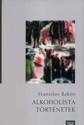 Stanislav Raks - Alkoholista trtnetek