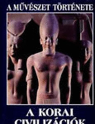 Paz Mart�nez Munoz - A korai civiliz�ci�k (A m�v�szet t�rt�nete)