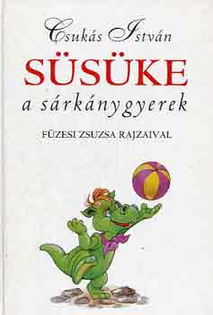 Csuks Istvn - Sske, a srknygyerek